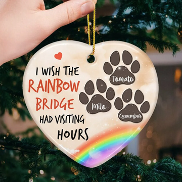 Dog i wish the rainbow bridge had visiting hours Memorial Gift - Personalized Ceramic Ornament, Christmas Ornament