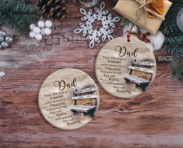 Dad memorial old bench your life was a blessing your memory a treasure - Personalized Ceramic Ornament, Christmas Ornament