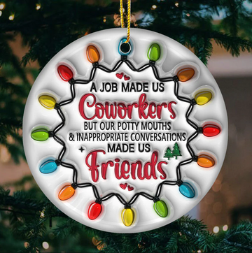 Best Friends A Job Made Us Coworkers - Wonderful Time Of The Year - Personalized Ceramic Ornament, Christmas Ornament