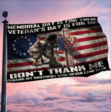 Memorial Day Is For Them Veteran's Day Is For Me - House Flag