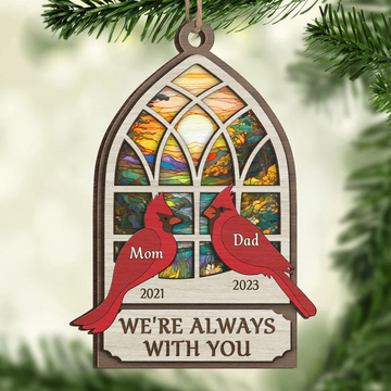 Cardinal We're Always With You - Memorial Personalized Custom Ornament - Personalized Memorial Suncatcher