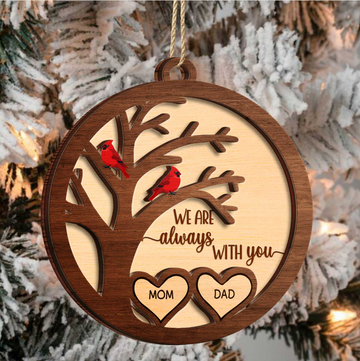 We Are Always With You Cardinal Bird  Family Memorial Gift - Personalized 2 Layered Wooden Ornament, Christmas Wood Ornament
