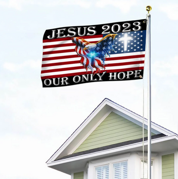 Jesus 2023 Our Only Hope, American Eagle Christian Cross - House Flag