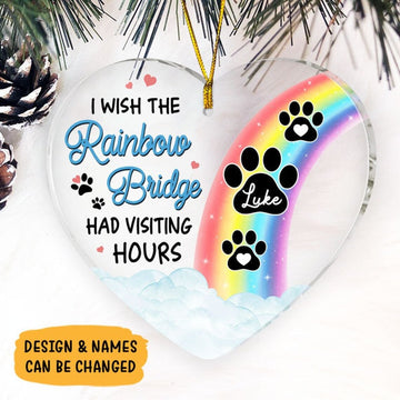 I Wish The Rainbow Bridge Had Visting Hours Dog Memorial Ornament - Persinalized Transparent Acrylic Ornament