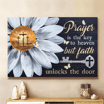 Daisy Flower Prayer Is The Key To Heaven But Faith Unlocks The Door - Matte Canvas