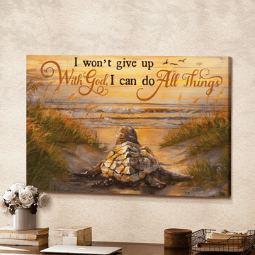 I WON'T GIVE UP WITH GOD I CAN DO ALL THINGS, TURTLE, BEACH - Matte Canvas