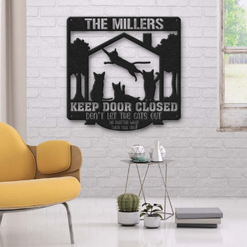 Don't Let The Cats Out Cat Lovers Personalized Metal Sign