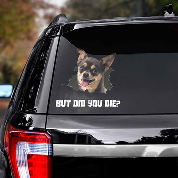 Chihuahua Did You Die Decal
