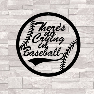 There is no crying in baseball - Cut Metal Sign