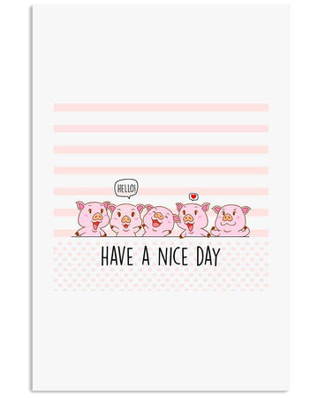 Pig  have a nice day poster