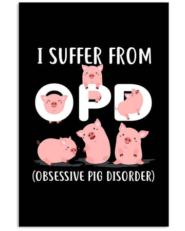 pig i suffer from OPD poster