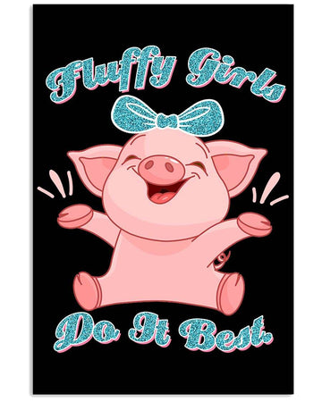Pig fluffy girls do it best poster