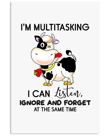 Cow i am multitasking, listen, ignore and forget poster