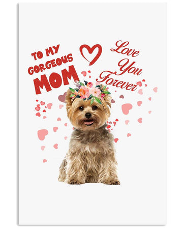 Yorkshire terrier to my gorgeous love mom poster