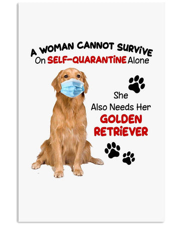 Golden retriever self quarantine,she also needs her golden poster