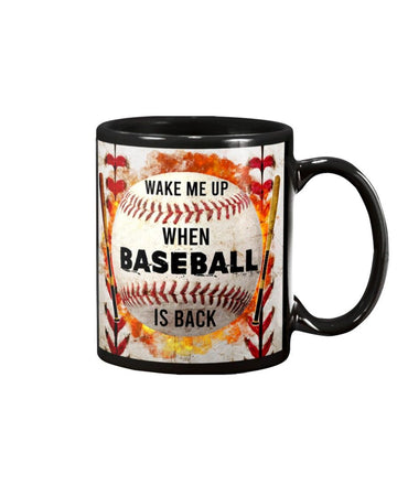 Baseball Wake me up when Baseball is back Mug Black 11Oz
