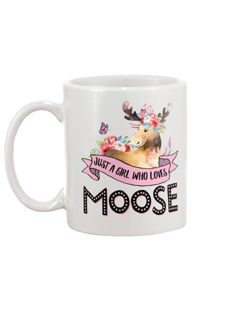 Moose just a girl who loves moose Mug White 11Oz