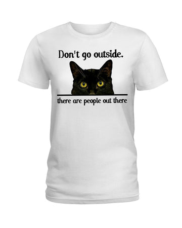 black cat dont go outside white t-shirt
