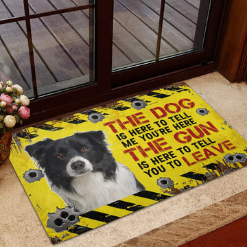 Border Collie The dog is here to tell me you're here Rubber Base Doormat