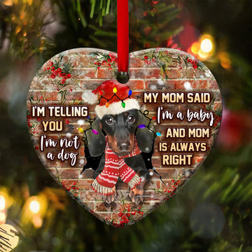 Dachshund Christmas I'm telling you I'm not a dog Ceramic Ornament