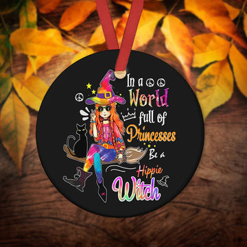 In a world full of princesses be a Hippie Witch Ceramic Ornament