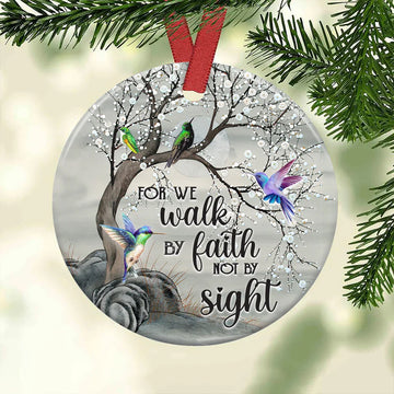Hummingbird for we walk by faith not by sight Ceramic Ornament