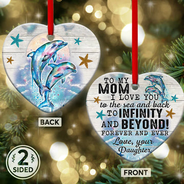 Dolphin To My Mom i love you to the sea and back Ceramic Ornament