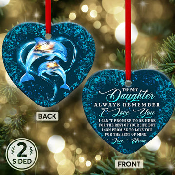 Dolphin To My Daughter always remember i love you Ceramic Ornament