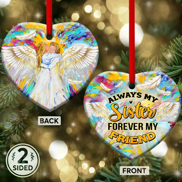 Sister Angel Always My Sister Forever My Friend Ceramic Ornament