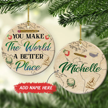 Teacher You Make The World A Better Place Personalized Ceramic Ornament