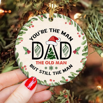 Christmas Gift You Are The Man Dad Ceramic Ornament