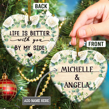 Life Is Better With You By My Side Personalized Ceramic Ornament