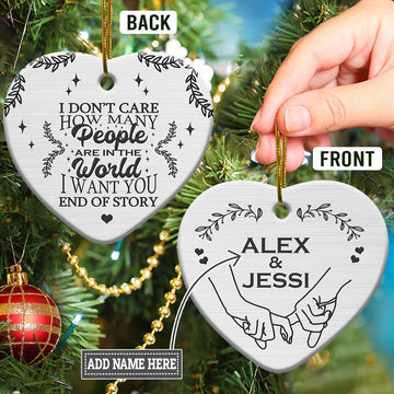 I Dont Care How Many People Are In The World  Personalized  Ceramic Ornament