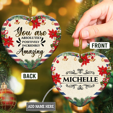 You Are Absolutely Positively Incredibly Amazing Personalized Ceramic Ornament