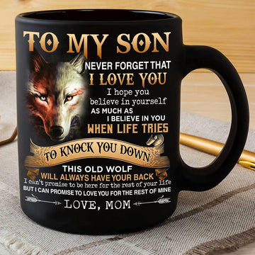 Wolf to my son never forget that i love you Black Mug 11Oz 15Oz