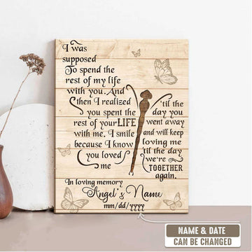 I was supposed to spend the rest of my lifeife with you - Personalized Matte Canvas