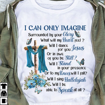 Jesus Butterflies Cross I Can Only Imagine Surrounded By Your Glory - Standard T-shirt