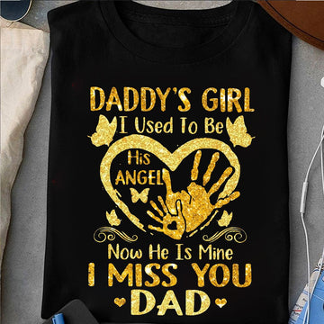 Daddy's Gir I Miss You Dad  - Standard T-shirt