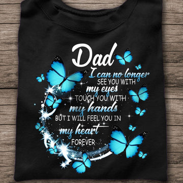 Dad I Can No Longer See You With My Eyes - Standard T-shirt