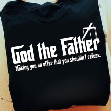 God the Father making you an offer that you shouldn't refuse - Standard T-shirt