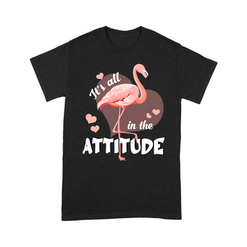 Flamingo Its All In The Attitude Standard T-Shirt