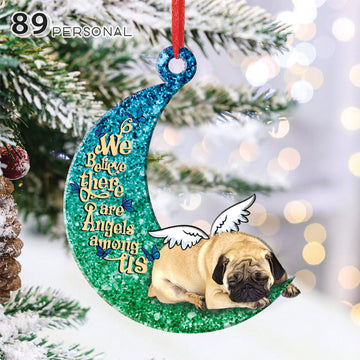 Pug We believe there are angels among us - Two sides ornament