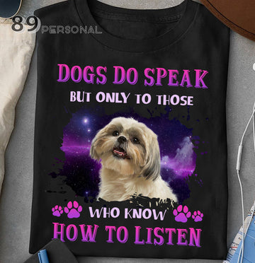 Shih Tzu Dogs Do Speak - Standard T-Shirt