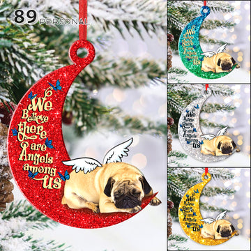 Pug We believe there are angels among us - Two sides ornament