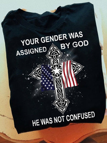 Your Gen-der Was Assigned By God He Was Not Con-fused - Standard T-shirt