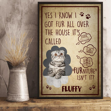 Yes I Know I Got Fur Personalized Poster
