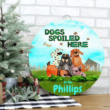 Dog Lovers Dogs Spoiled Here Personalized Round Wooden