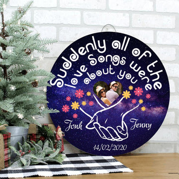 Couple Personalized Round Wooden Suddenly All Of The Love Song Were About You, Valentine Gift, gift for him, gift for her, gift for Couple