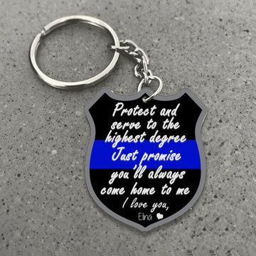 Police Just Promise You'll Always Come Home To Me - Personalized Keychain