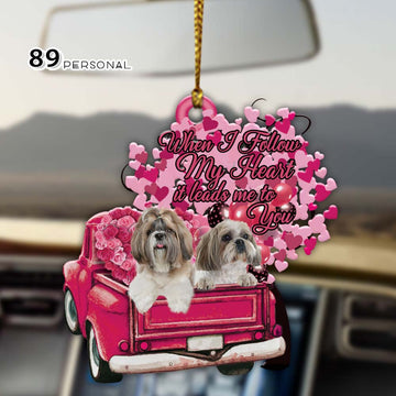 Shih tzu When I Follow My Heart It Leads Me To You - Two sides ornament